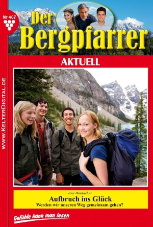 [Der Bergpfarrer 407] • Aufbruch ins Glueck